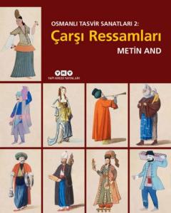 Osmanlı Tasvir Sanatları 2: Çarşı Ressamları Osmanlı Tasvir Sanatları 2: Çarşı Ressamları