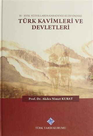 IV - XVIII. Yüzyıllarda Karadeniz Kuzeyindeki Türk Kavimleri ve Devlet