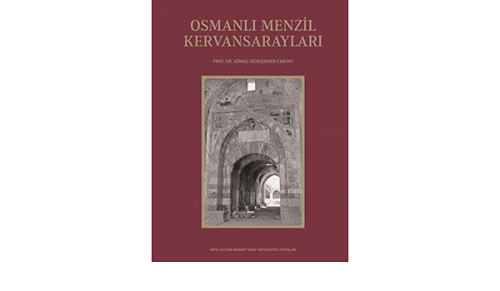 Osmanlı Menzil Kervansarayları