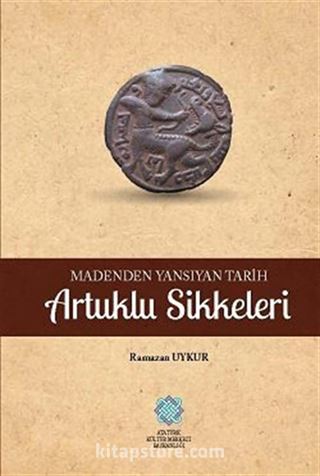 MADENDEN YANSIYAN TARİH ARTUKLU SİKKELERİ (ciltli baskı)