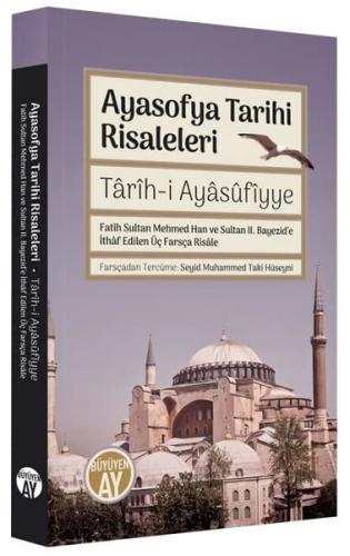 Ayasofya Tarihi Risaleleri / Tarîh-i Ayasufiyye Fatih Sultan Mehmed Ha