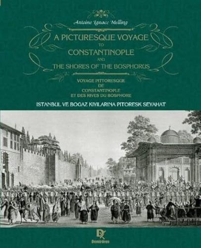 İstanbul ve Boğaz kıyılarına Pitoresk Seyahat- A Picturesque Voyage to