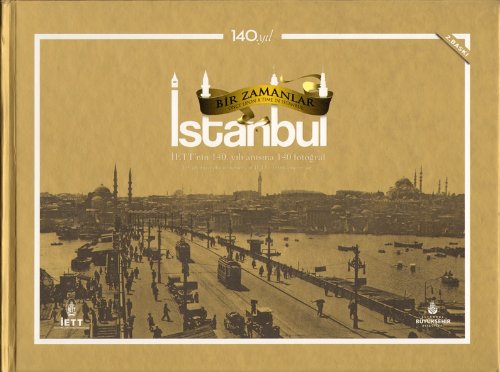 Bir Zamanlar İstanbul - İETT'nin 140. Yılı Anısına 140 Fotoğraf