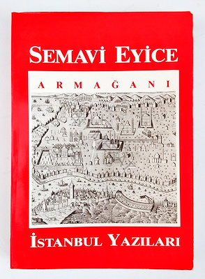 Semavi Eyice Armağanı: İstanbul Yazıları