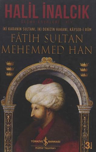 Fatih Sultan Mehmed Han (Ciltli): İki Karanın Sultanı, İki Denizin Hak