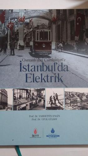 Osmanlı'dan Cumhuriyet'e İstanbul'da Elektrik