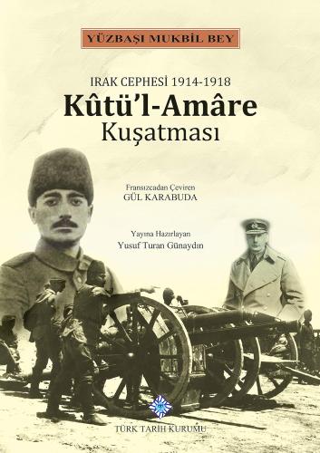 Irak Cephesi 1914-1918 Kutül-Amare Kuşatması