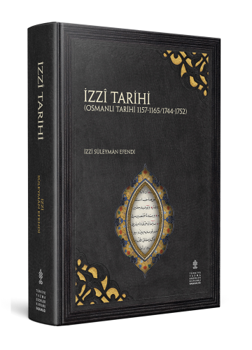 İZZÎ TARİHİ : (Osmanlı Tarihi 1157-1165/1744-1752)