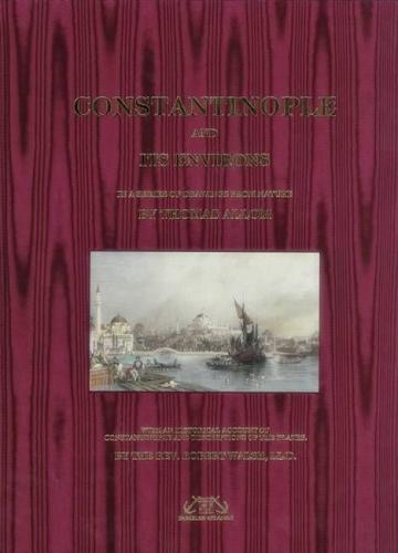 CONSTANTINOPLE AND ITS ENVIRONS : A series of drawings from nature by 