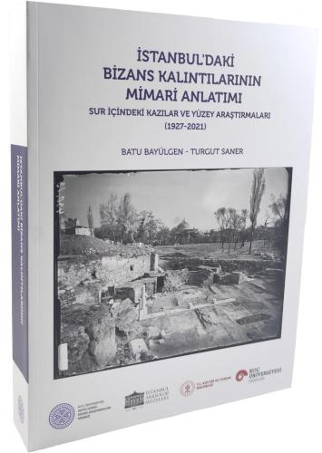 İstanbul'daki Bizans Kalıntılarının Mimari Anlatımı - Sur İçindeki Kaz