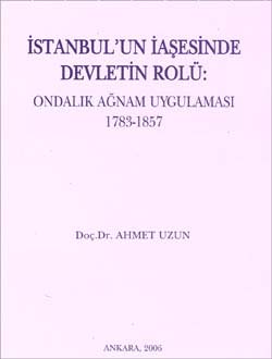 İstanbul'un İaşesinde Devletin Rolü Ondalık Ağnam Uygulaması 1783-1857