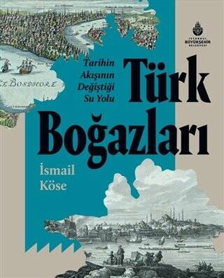 Tarihin Akışının Değiştiği Su Yolu Türk Boğazları