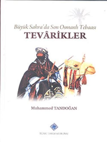 Büyük Sahra'da Son Osmanlı Tebaası TEVARİKLER